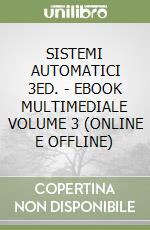 SISTEMI AUTOMATICI 3ED. - EBOOK MULTIMEDIALE VOLUME 3 (ONLINE E OFFLINE) libro
