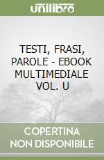 TESTI, FRASI, PAROLE - EBOOK MULTIMEDIALE VOL. U libro