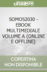 SOMOS2030 - EBOOK MULTIMEDIALE VOLUME A (ONLINE E OFFLINE) libro