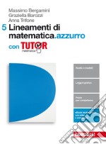 Lineamenti di matematica.azzurro. Per le Scuole superiori. Con e-book. Con Libro: Tutor. Vol. 5 libro usato