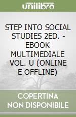 STEP INTO SOCIAL STUDIES 2ED. - EBOOK MULTIMEDIALE VOL. U (ONLINE E OFFLINE)