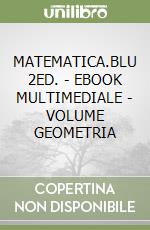 MATEMATICA.BLU 2ED. - EBOOK MULTIMEDIALE - VOLUME GEOMETRIA libro