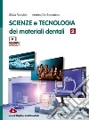 Scienza e tecnologia dei materiali dentali. Per le Scuole superiori. Con e-book. Con espansione online. Vol. 2 libro