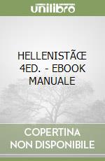 HELLENISTÃŒ 4ED. - EBOOK MANUALE libro