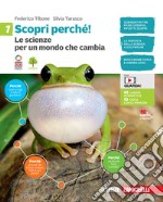 Scopri perché! Le scienze per un mondo che cambia. Per la Scuola media. Con e-book. Vol. 1 libro