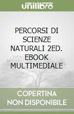 PERCORSI DI SCIENZE NATURALI 2ED. EBOOK MULTIMEDIALE