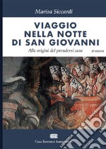 Viaggio nella notte di s. Giovanni. Alle origini del prendersi cura libro