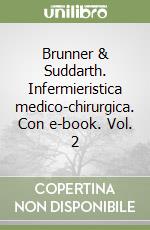 Brunner & Suddarth. Infermieristica medico-chirurgica. Con e-book. Vol. 2 libro