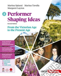 Performer shaping ideas. Per le Scuole superiori. Vol. 2: From the Victorian Age to the Present Age libro