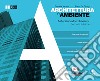 Architettura e ambiente. Laboratorio di architettura. Per le Scuole superiori. Con e-book. Con espansione online libro