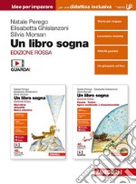 Libro sogna. Ediz. rossa. Idee per imparare. Per le Scuole superiori (Un) libro