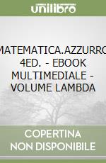 MATEMATICA.AZZURRO 4ED. - EBOOK MULTIMEDIALE - VOLUME LAMBDA libro