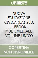 NUOVA EDUCAZIONE CIVICA (LA) 2ED. - EBOOK MULTIMEDIALE VOLUME UNICO libro