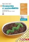 Economia e sostenibilità. Per le Scuole superiori. Con e-book. Vol. 2 libro di Ronchetti Paolo