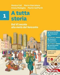 A tutta storia. Con fascicolo ponte. Per la Scuola media. Vol. 1: Dal VI secolo alla metà del Seicento. I primi secoli del Medioevo libro