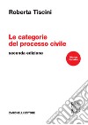 Le categorie del processo civile libro di Tiscini Roberta