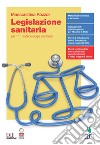 Legislazione sanitaria. Vol. unico. Per ITT biotecnologie sanitarie. Per le Scuole superiori. Con Contenuto digitale (fornito elettronicamente) libro di Razzoli Mariacristina