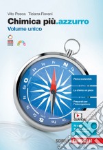 Chimica più.azzurro. Volume unico. Per le Scuole superiori. Con Contenuto digitale (fornito elettronicamente) libro