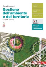 Gestione dell'ambiente e del territorio. Volume unico. Per le Scuole superiori. Con Contenuto digitale (fornito elettronicamente) libro