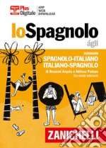 Lo spagnolo ágil. Dizionario spagnolo-italiano, italiano-spagnolo. Plus. Con Contenuto digitale (fornito elettronicamente) libro