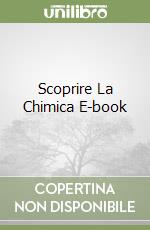 Scoprire La Chimica E-book libro