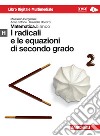 Matematica.bianco. Modulo H: I radicali e le equazioni di secondo grado. Per le Scuole superiori. Con espansione online libro