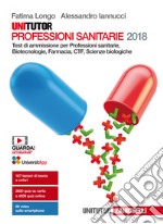 Unitutor Professioni sanitarie 2018. Test di ammis libro