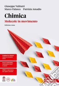 Chimica: molecole in movimento. Ediz. rossa. Per le Scuole superiori libro