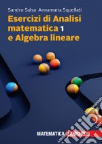 Esercizi di Analisi matematica 1 e algebra lineare. Con e-book libro