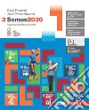 Somos2030. Per le Scuole superiori. Con Contenuto digitale (fornito elettronicamente). Vol. 3 libro