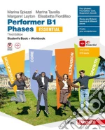 Performer B1. Phases Essential. Student's book and Workbook. Per le Scuole superiori. Con ebook. Con espansione online libro