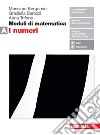 Moduli di matematica. Per le Scuole superiori. Con espansione online. Vol. A: I numeri libro