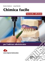 Chimica facile. Volume unico per l'indirizzo odontotecnico. Con Contenuto digitale (fornito elettronicamente) libro