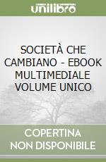 SOCIETÀ CHE CAMBIANO  - EBOOK MULTIMEDIALE VOLUME UNICO