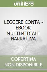 LEGGERE CONTA - EBOOK MULTIMEDIALE NARRATIVA libro