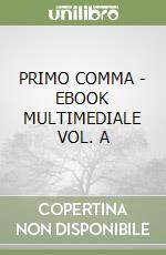 PRIMO COMMA  - EBOOK MULTIMEDIALE VOL. A libro