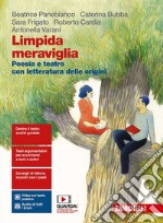 Limpida meraviglia. Poesia e teatro. Con Letteratura delle origini. Per le Scuole superiori. Con e-book. Con espansione online libro usato