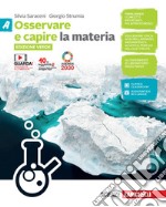 Osservare e capire. Ediz. verde. Per la Scuola media. Con e-book. Con espansione online. Vol. A-B-C-D: La materia-La vita-Il corpo umano-Il pianeta Terra libro