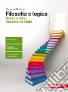 Filosofia e logica. Verso e oltre l'esame di Stato libro