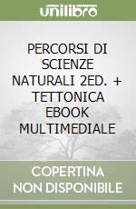 PERCORSI DI SCIENZE NATURALI 2ED. + TETTONICA EBOOK MULTIMEDIALE