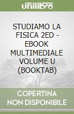 STUDIAMO LA FISICA 2ED - EBOOK MULTIMEDIALE VOLUME U (BOOKTAB) libro