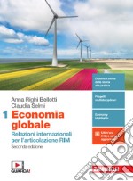 Economia globale. Relazioni internazionali per l'articolazione RIM. Per la 3ª e 4ª classe delle Scuole superiori. Con e-book. Con espansione online. Vol. 1 libro