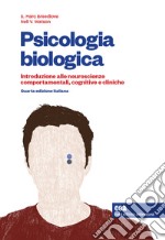 Psicologia biologica. Introduzione alle neurosceinze comportamentali, cognitive e cliniche. Con aggiornamento online. Con app. Con e-book