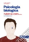 Psicologia biologica. Introduzione alle neurosceinze comportamentali, cognitive e cliniche. Con aggiornamento online. Con app. Con e-book libro di Breedlove S. Marc Rosenzweig Mark R. Watson Neil V. Berardi N. (cur.) Bisacchi P. (cur.) Doricchi F. (cur.)