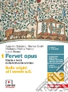 Fervet opus. Storia e testi della letteratura latina. Per i Licei. Con e-book. Con espansione online. Vol. 1: Dalle origini al I secolo a.C. libro di Balestra Augusto Scotti Monica Molica Franco Marianna