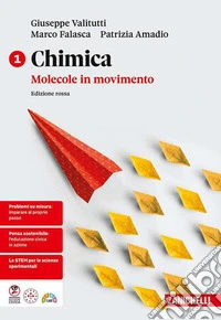 Chimica: molecole in movimento. Ediz. rossa. Per le Scuole superiori. Vol. 1 libro