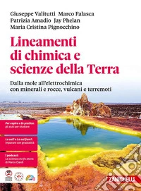 Lineamenti di chimica e scienze della terra. Dalla mole all'elettrochimica con minerali e rocce, vulcani e terremoti. Per le Scuole superiori libro