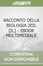 RACCONTO DELLA BIOLOGIA 2ED. (IL) - EBOOK MULTIMEDIALE libro