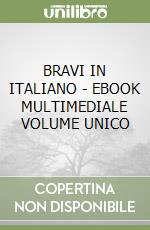 BRAVI IN ITALIANO  - EBOOK MULTIMEDIALE VOLUME UNICO libro