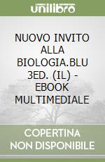 NUOVO INVITO ALLA BIOLOGIA.BLU 3ED. (IL) - EBOOK MULTIMEDIALE